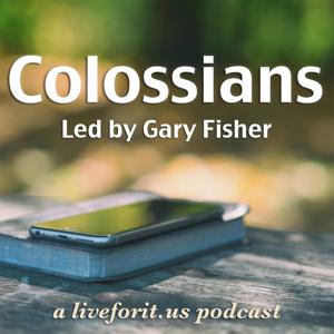 Liveforit Colossians Study