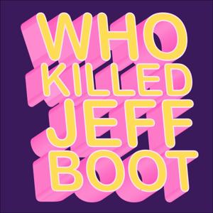 Who Killed Jeff Boot?