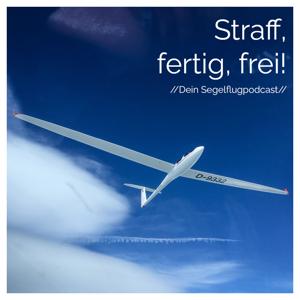 Straff, fertig, frei! Dein Segelflugpodcast