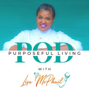 Purposeful Living with Lisa McPhail