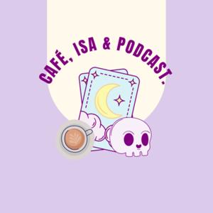 Café, Isa e Podcast.