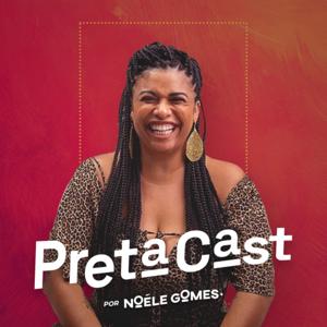 PretaCast por Noéle Gomes