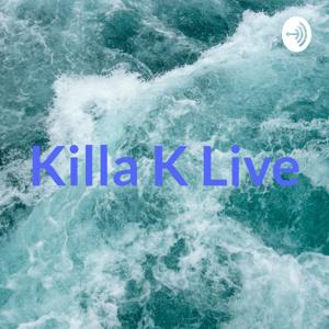 Killa K Live