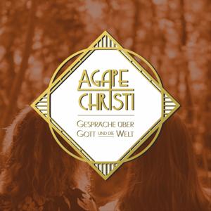 Agape Christi
- Gespräche über Gott und die Welt