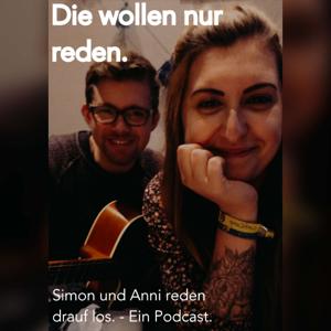 Die wollen nur reden. - Der Podcast