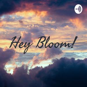 Hey Bloom!