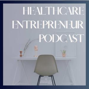 Healthcare Entrepreneur -Podcast