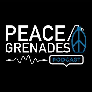 Peace Grenades Podcast