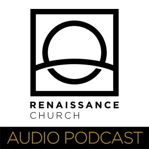 Renaissance Church Weekend Messages