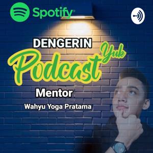 Dengerin Podcast Wahyu Yoga Pratama Yuk !