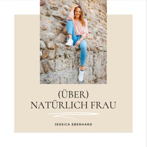 (Über) Natürlich Frau