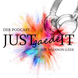 Justgaedeit - Der Podcast mit Shannon Gäde by Shannon Gäde