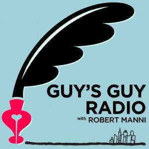 Guy's Guy Radio with Robert Manni by Robert Manni