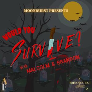 Would You Survive? w/ Malcolm and Brandon