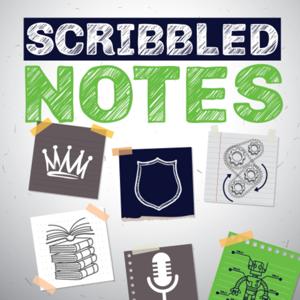 Scribbled Notes Podcast