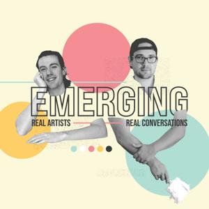 Emerging: Real Artists, Real Conversations