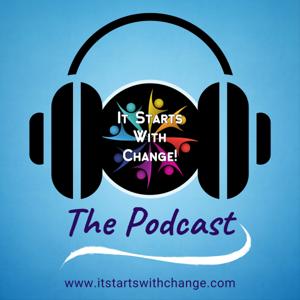 It Starts With Change - The Podcast