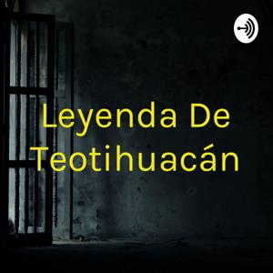 Leyenda De Teotihuacán