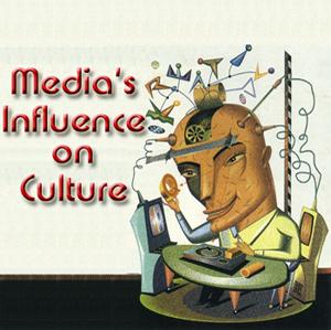 The Influence of Media on Culture