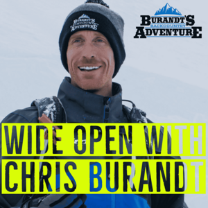 Wide Open with Chris Burandt by Chris Burandt