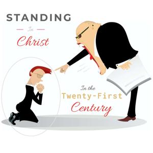 Standing in Christ in the Twenty-First Century