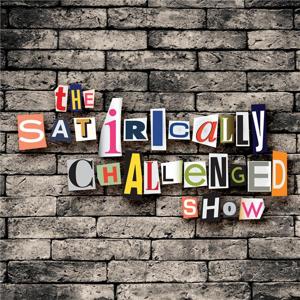 The Satirically Challenged Show
