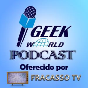 Geek World Podcast