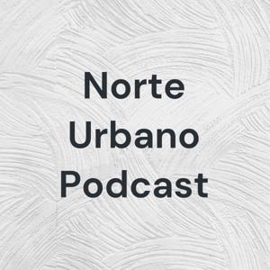 Norte Urbano Podcast