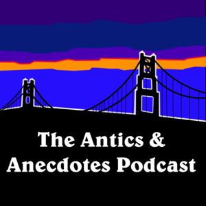 Antics and Anecdotes