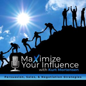 Maximize Your Influence by Kurt Mortensen