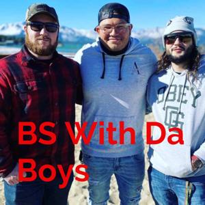 BS With Da Boys