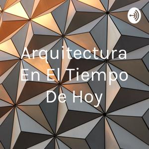 Arquitectura En El Tiempo De Hoy