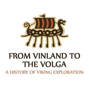 From Vinland to the Volga: A History of Viking Exploration