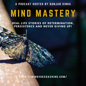 Mind Mastery - Real life stories of determination, persistence and never giving up!