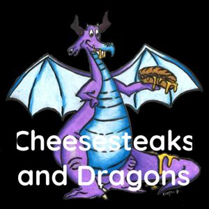 Cheesesteaks and Dragons