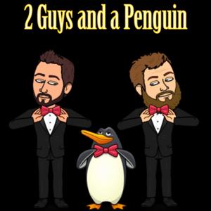 2 Guys and a Penguin