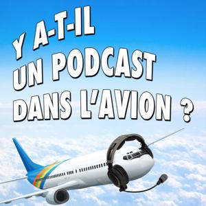 Y A-T-IL UN PODCAST DANS L'AVION ?