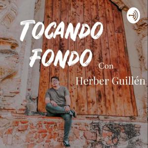 Tocando Fondo con Herber Guillén