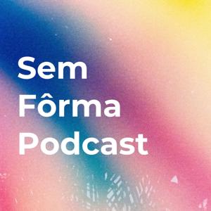 Sem Fôrma Podcast