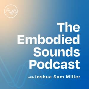 The Embodied Sounds Podcast