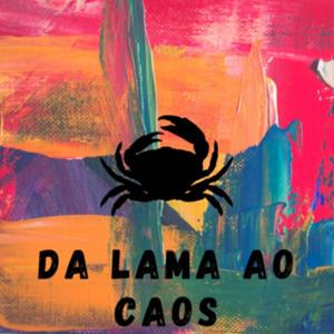 Da Lama Ao Caos Podcast