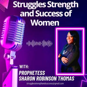 Struggles Strength and Success of Women Podcast