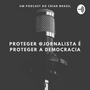 Proteger @ jornalista é proteger a democracia