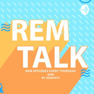 REM TALK