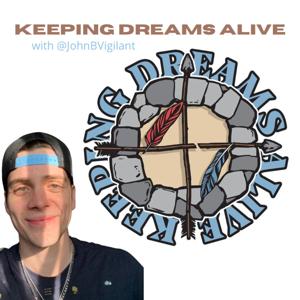 Keeping Dreams Alive with John B. Vigilant