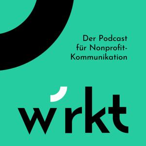 wrkt - Der Podcast für Nonprofit-Kommunikation