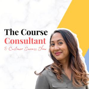 The Course Consultant & Customer Success Show