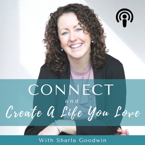 Connect & Create a Life You Love