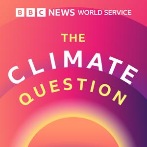 The Climate Question by BBC World Service