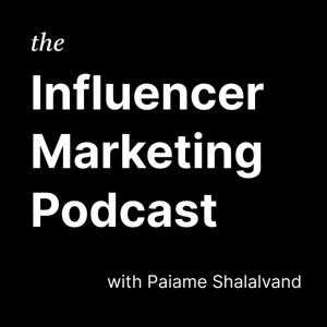 The Influencer Marketing Podcast